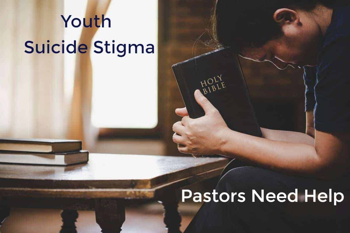 Youth Suicide Stigma - Pastors Need Help - LifeSupport Resources