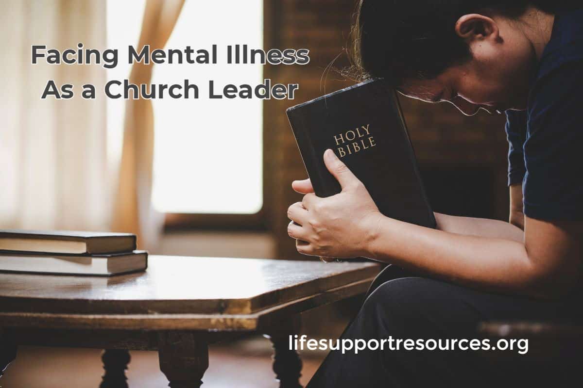 Facing Mental Illness As A Church Leader - LifeSupport Resources